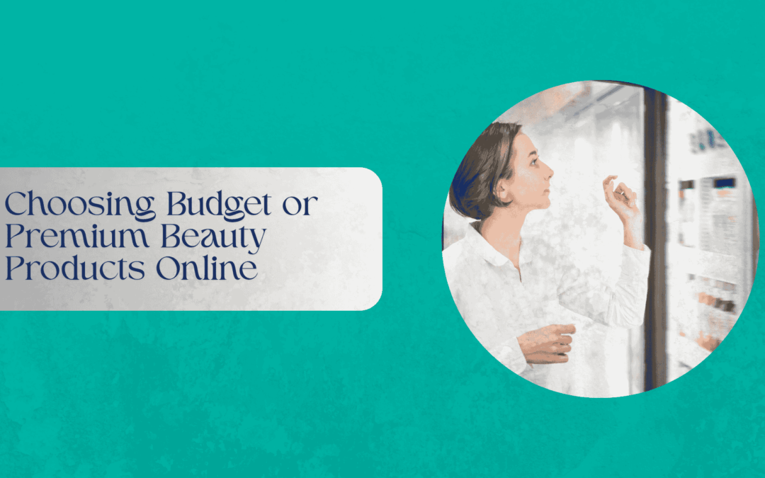 Choosing budget or premium beauty products online, featuring a neutral comparison of affordable and higher-priced skincare and cosmetics options