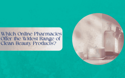 Which Online Pharmacies Offer the Widest Range of Clean Beauty Products?