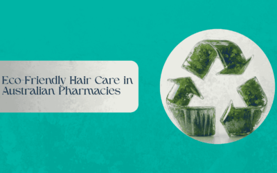 Eco-Friendly Hair Care in Australian Pharmacies