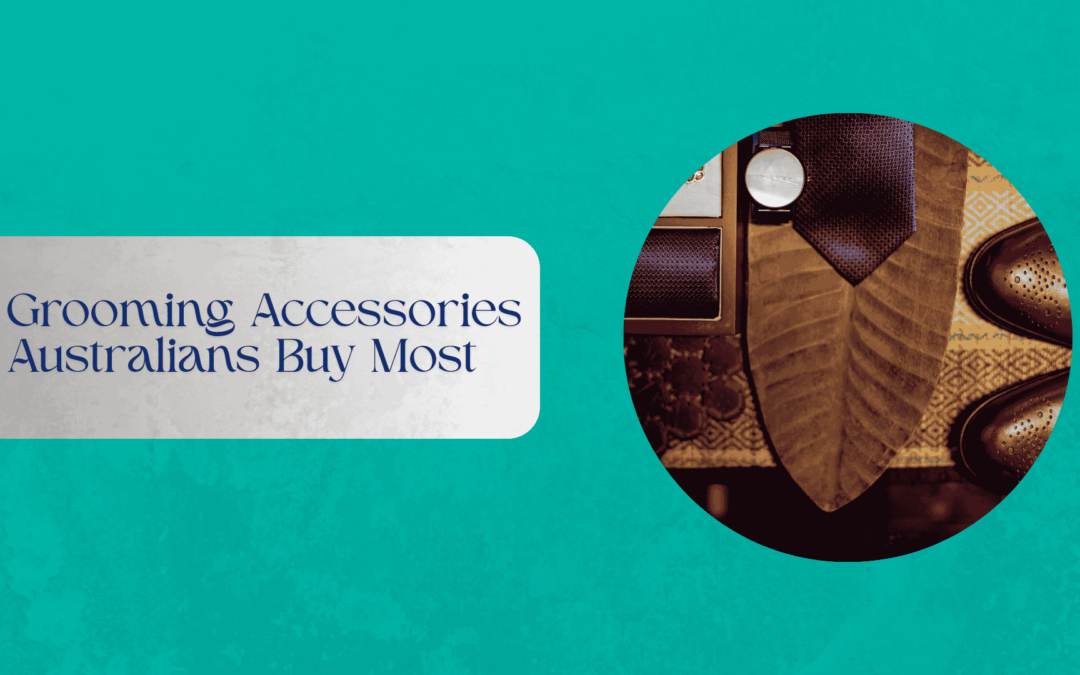 Infographic showing top grooming accessories for everyday use in Australia