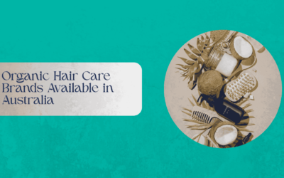 Organic Hair Care Brands Available in Australia