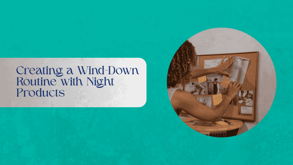 Night-time wellness products arranged for a relaxing evening